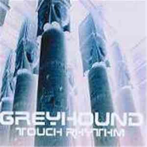 Greyhound - Touch Rhythm