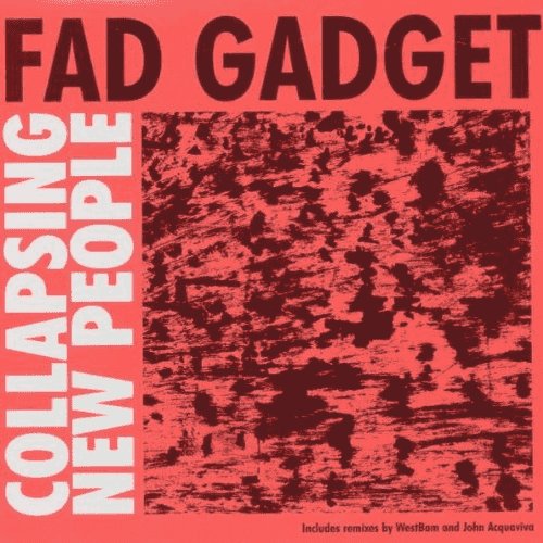 Fad Gadget - Collapsing New...