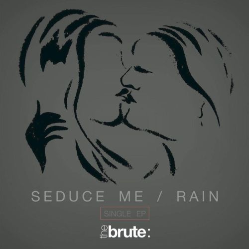 The Brute - Seduce Me...