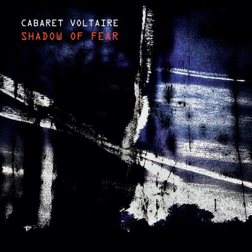 Cabaret Voltaire – Shadow of...